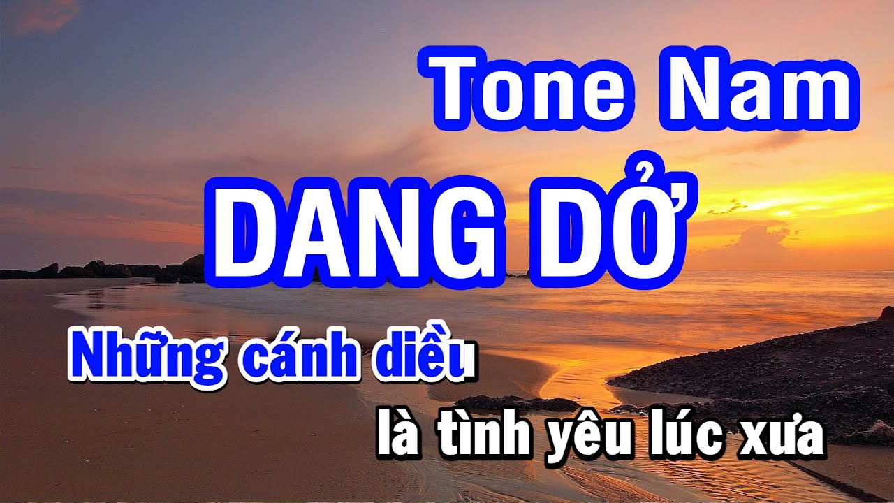 Karaoke Dang Dở (Hồ Phi Nal) - Tone Nam (Phối Mới) | Nhan KTV