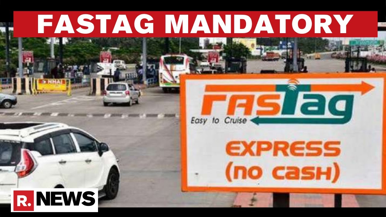 Centre Makes FASTag Mandatory Across India