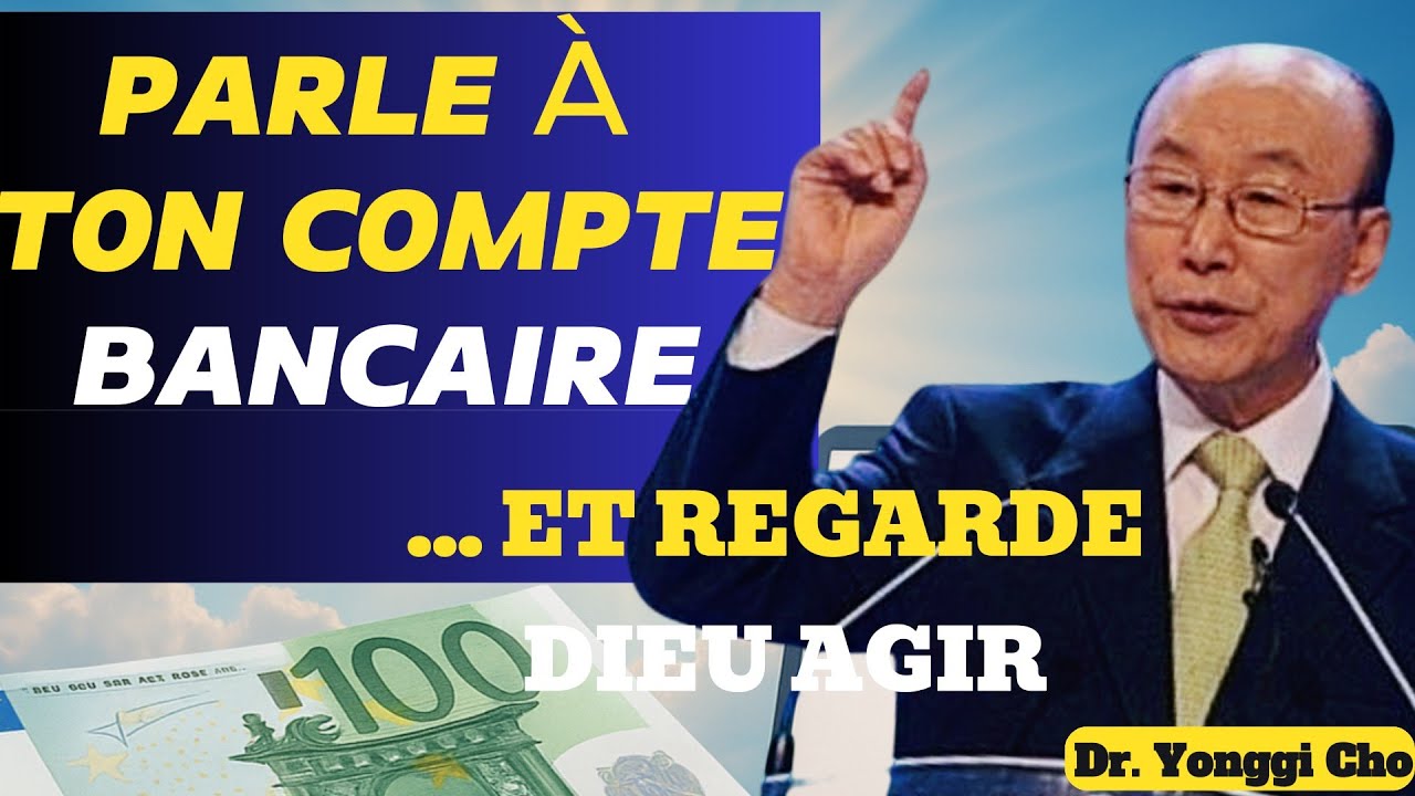 « Parle à ton compte bancaire… et regarde Dieu ouvrir les écluses du ciel 💸 | Dr. David Yonggi Cho »