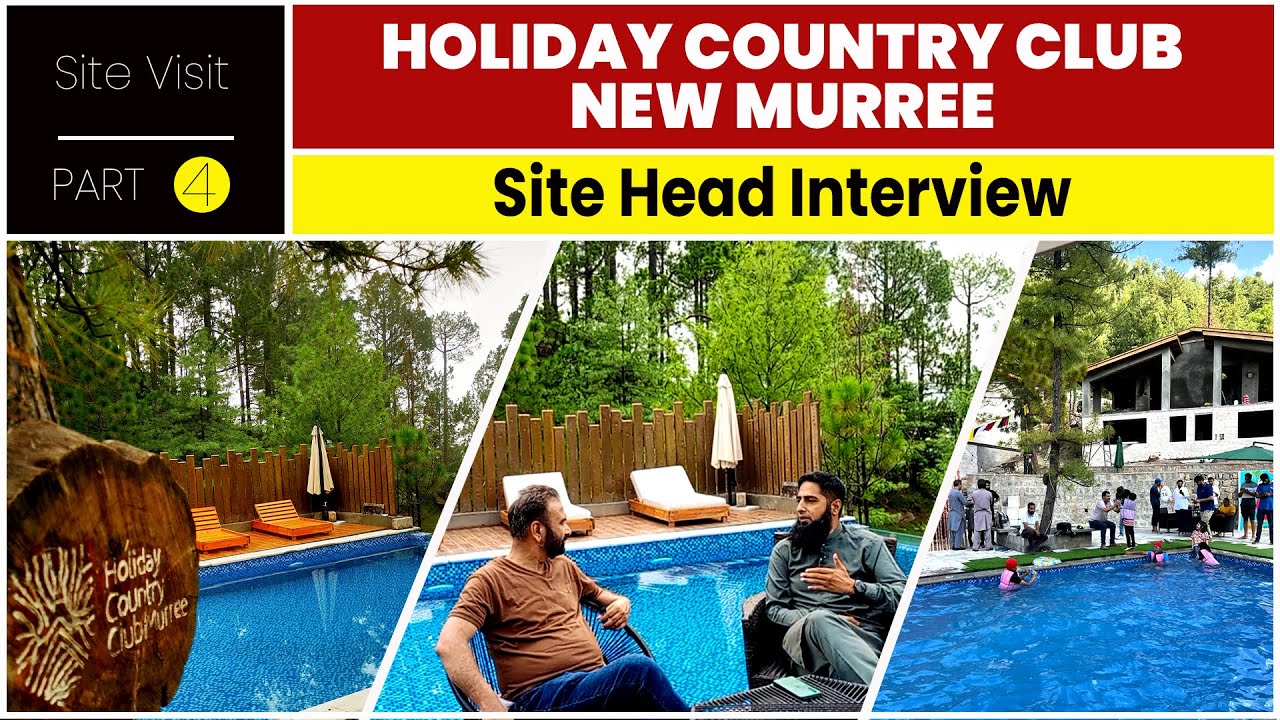 Holiday Country Club New Murree | Site Head Interview | Part 4