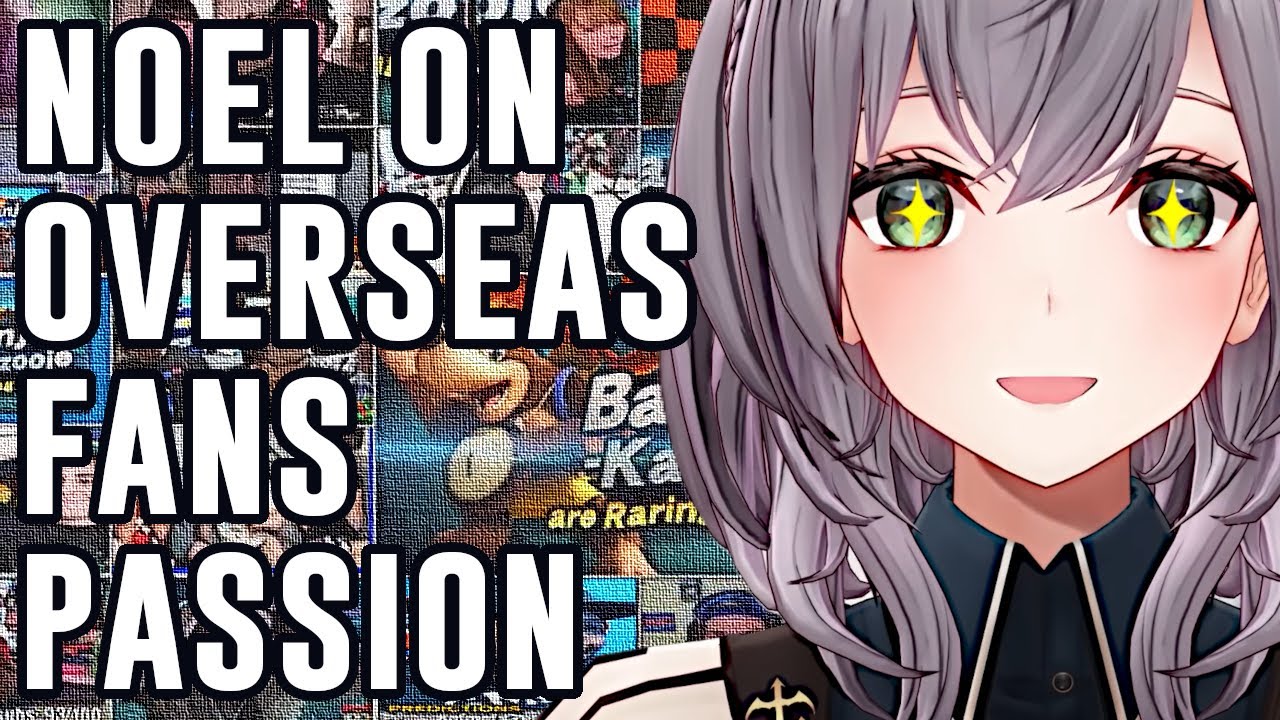 [hololive] Noel Talks About How She Adores Overseas Fans Passion and Reaction [Shirogane Noel]