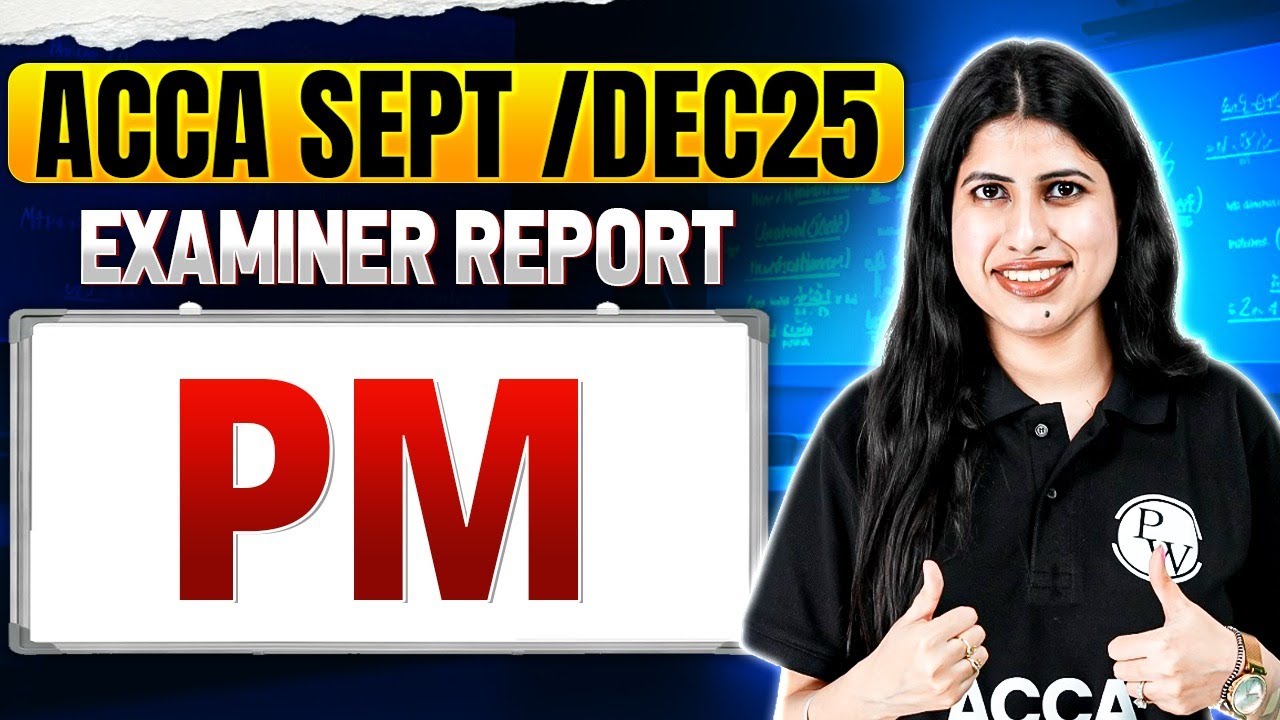 PM Examiner Report Analysis | ACCA Sept / Dec 2025 | PM Exam Insights