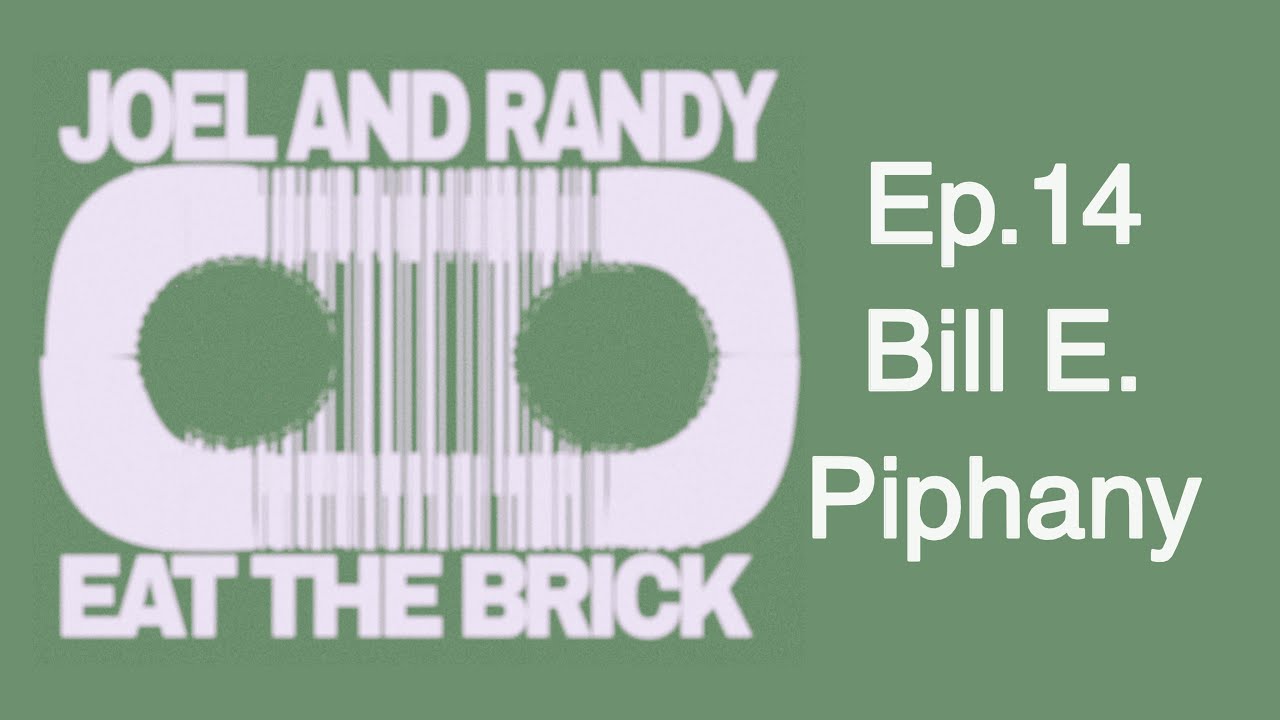 Episode 14 Bill E. Piphany
