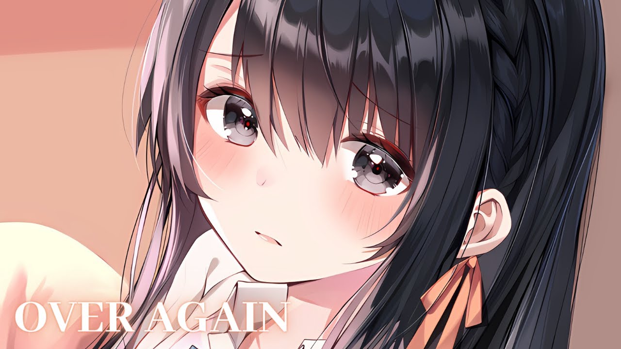 Nightcore - Over Again