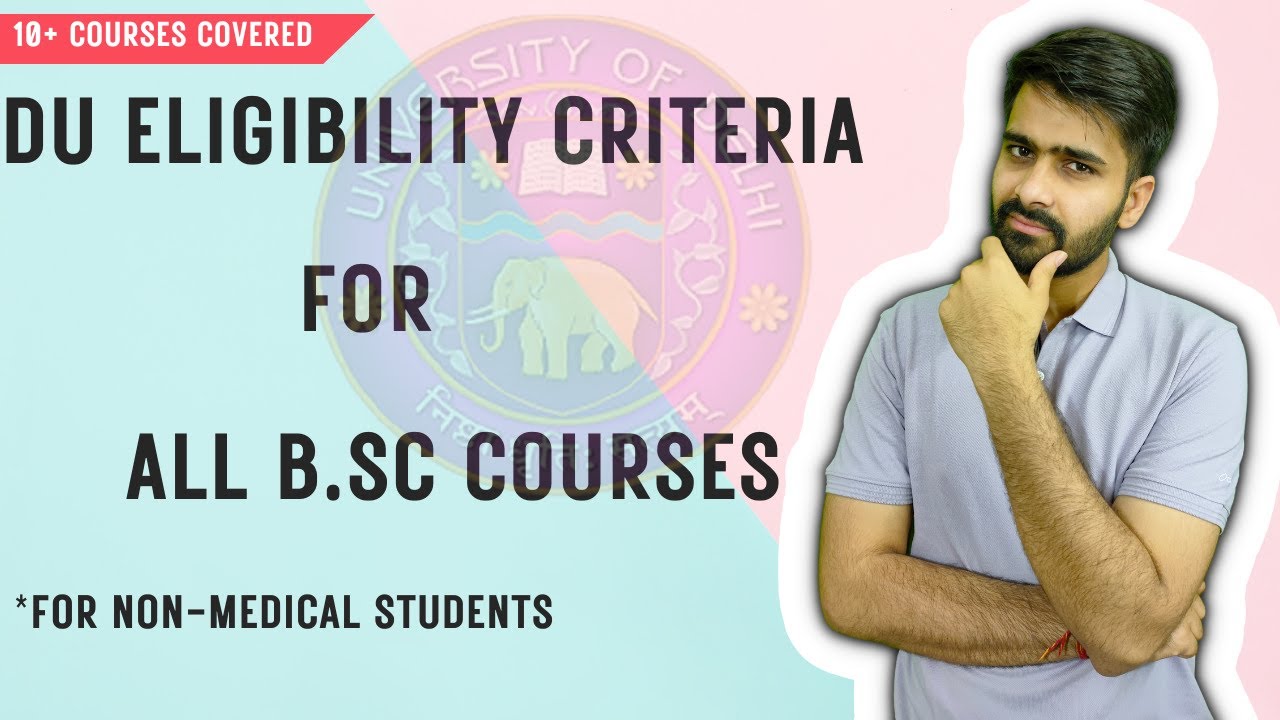 Thinking Of Studying B.Sc? Here's What You Need To Know About DU Eligibility for B.Sc!