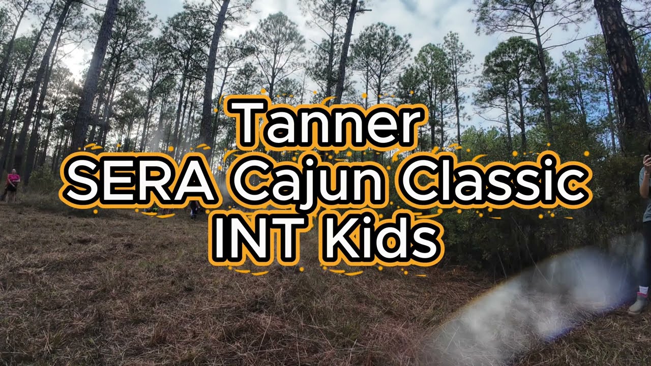 Tanner SERA INT Kids Cajun Classic 11/22/25