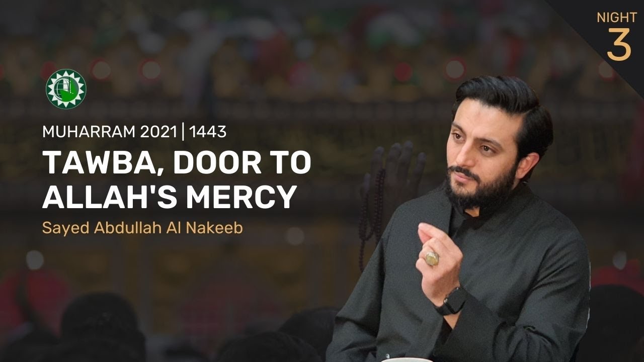 Muharram Majlis 2021 / 1443 - Sayed Abdullah AlNakeeb Night 3