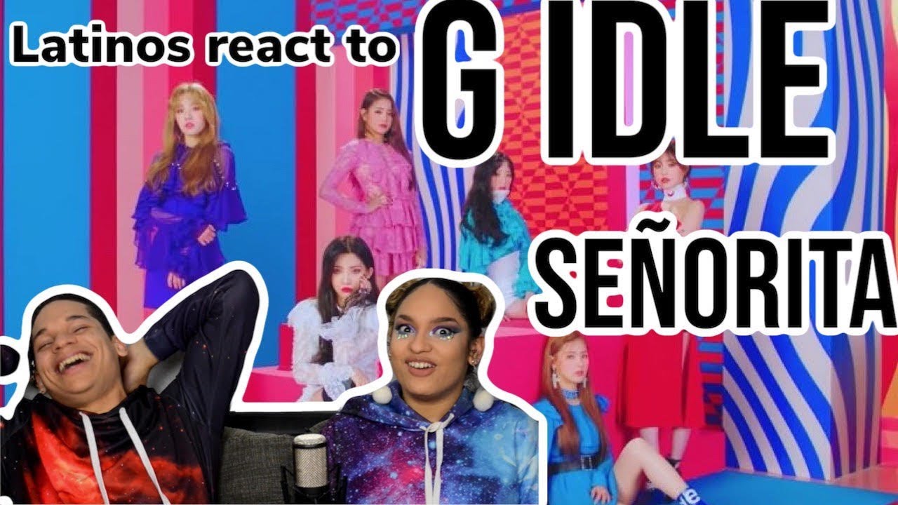 Latinos react to (G)I-DLE - Señorita🔥| REACTION VIDEO FEATURE FRIDAY✌