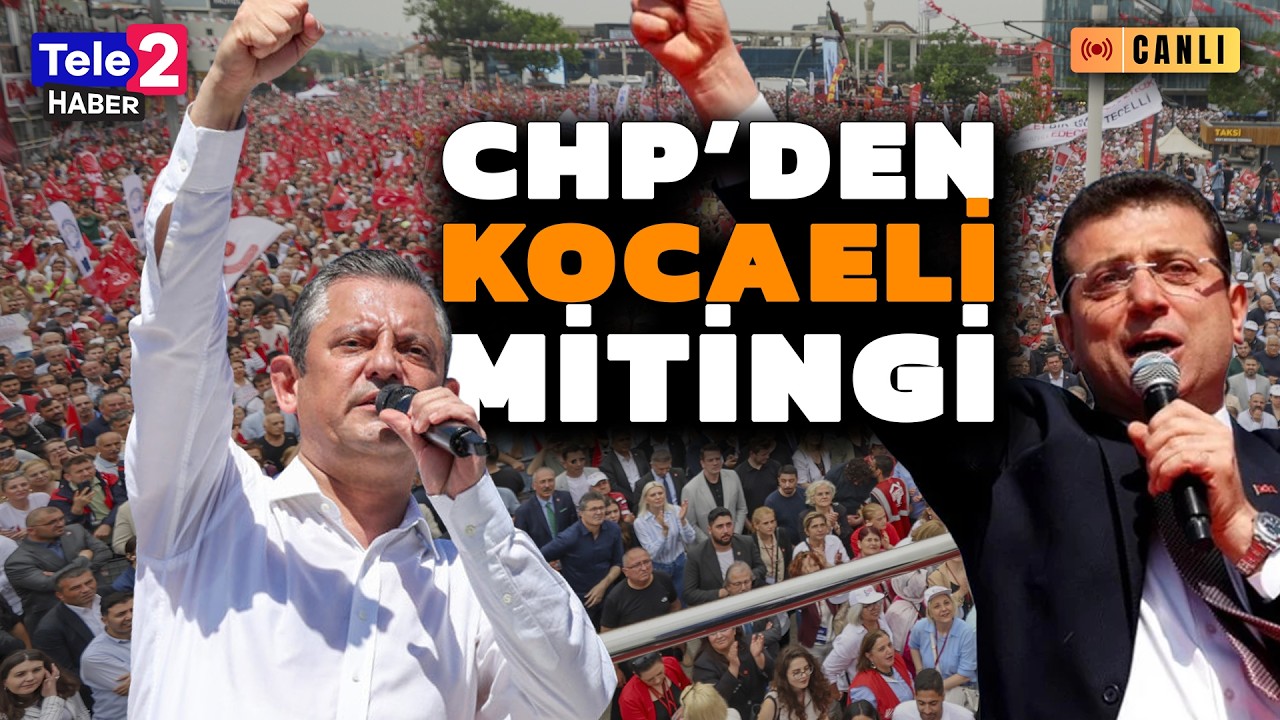 #CANLI Özgür Özel Kocaeli'nde Millet İradesine Sahip Çıkıyor Mitingi'nde Konuşuyor (21 Şubat 2025)