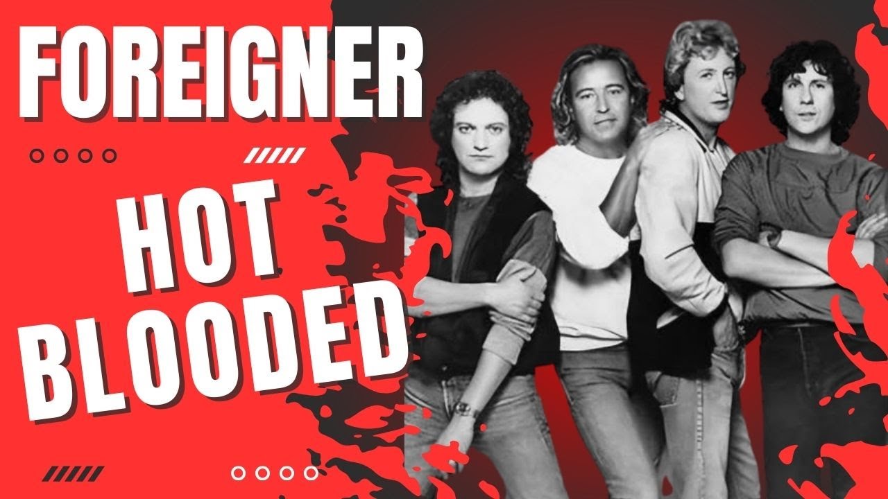 Hot Blooded - Foreigner