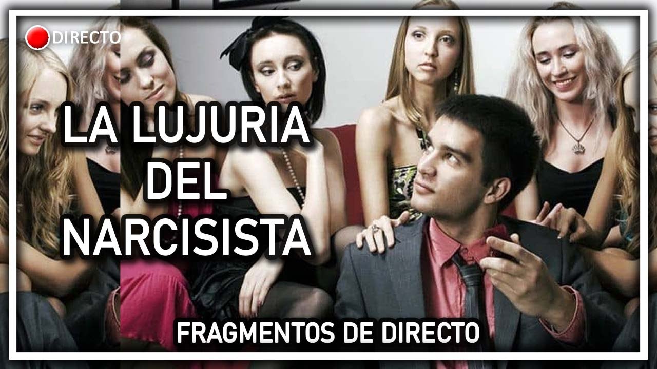 CÓMO ES LA LUJURIA DEL NARCISISTA
