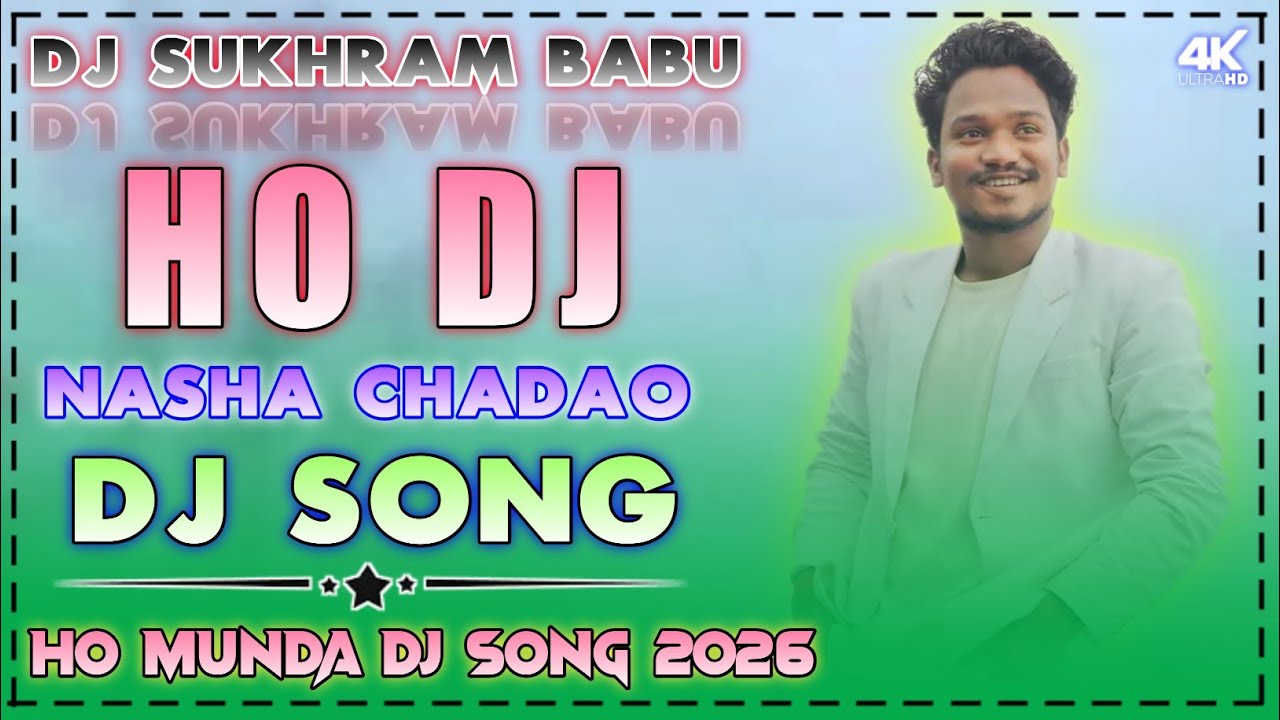 Nasha Chadao // New Ho Munda Dj Song 2026 // New Ho Dj Remix Song 2026 // Ho Munda Dj Song 2026