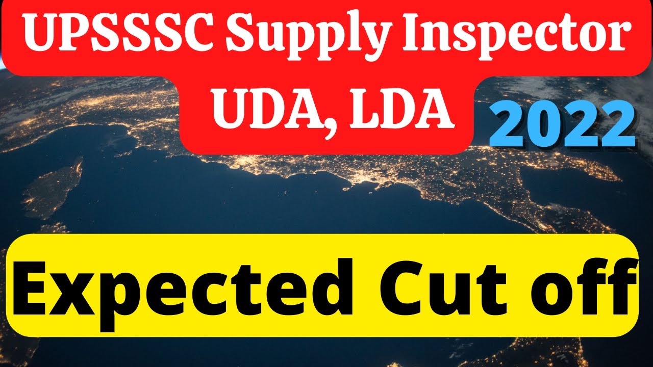 UPSSSC Supply Inspector, UDA, LDA - 2022 | Expected cut off