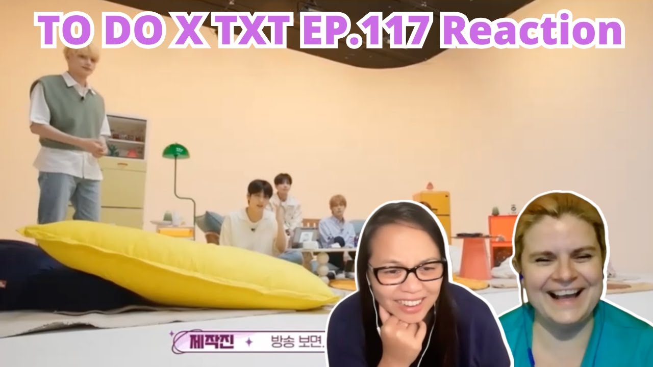 Two MOAs watching TO DO X TXT - EP.117 YouTubbe | A TXT Reaction