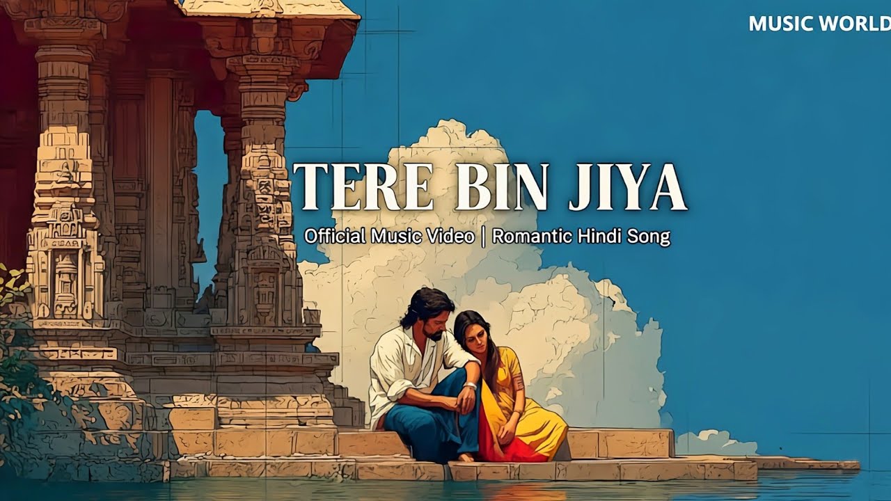 Tere Bin Jiya - Official Music Video | Romantic Hindi Song | Music World