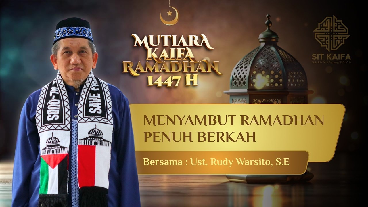 MUKARAM 1447 H | Menyambut Ramadhan Penuh Berkah – Ust. Rudy Warsito, S.E