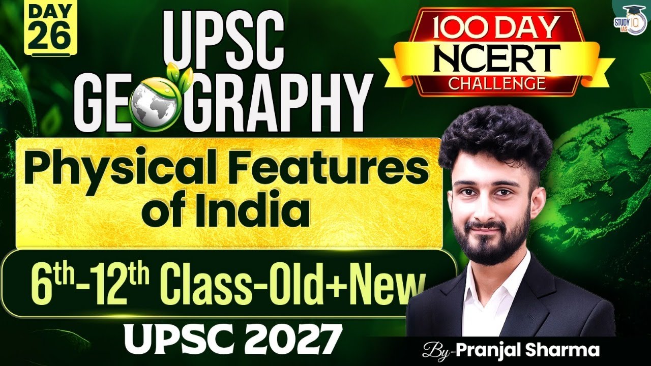 Physical Features of India | Complete NCERT Geography for UPSC | Day 26 | By Pranjal Sir