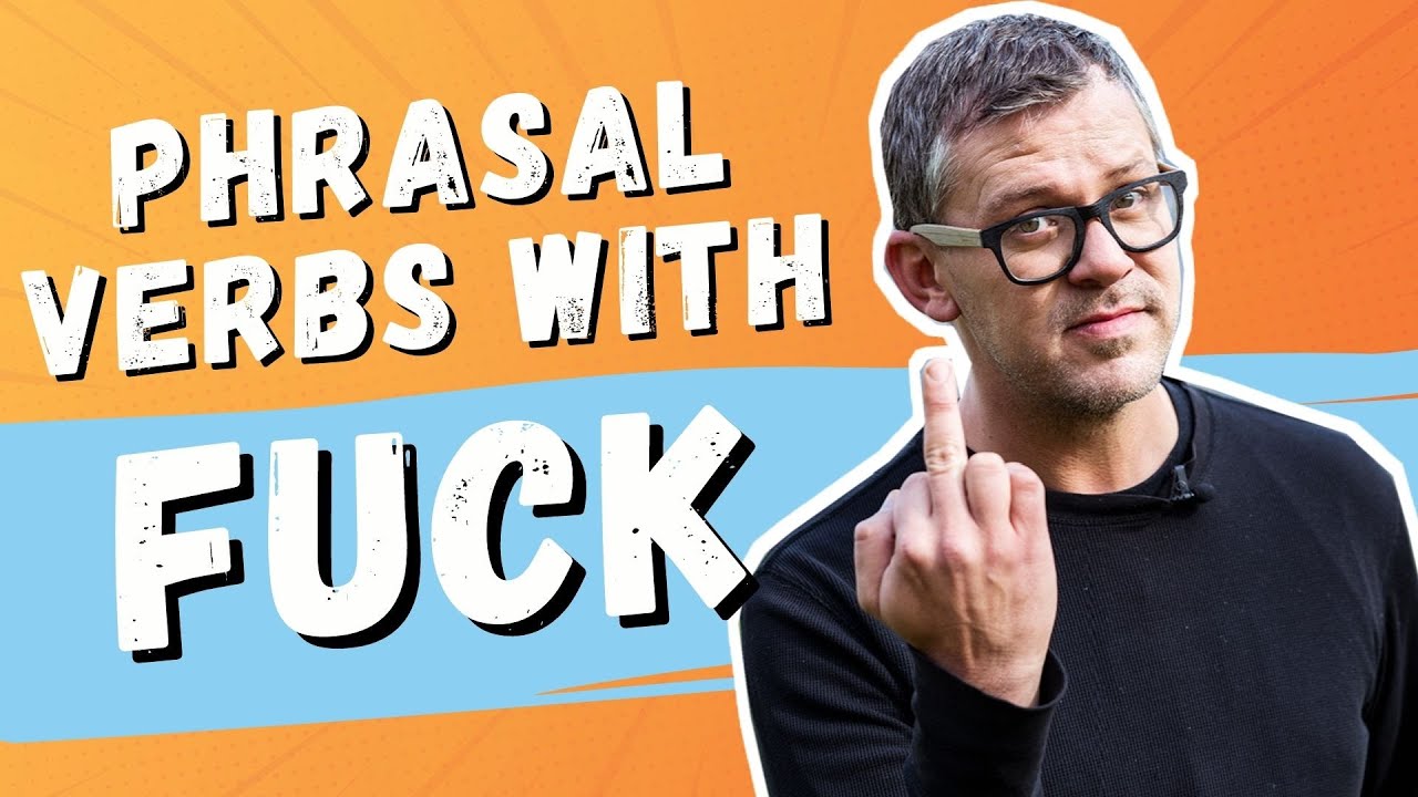 🤐TOP 7 ENGLISH PHRASAL VERBS WITH FUCK | ENGLISH GRAMMAR
