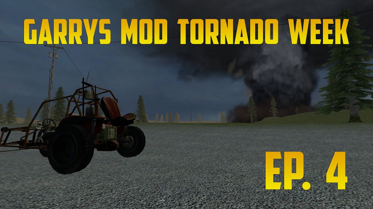 Gmod Tornado Week Day 4