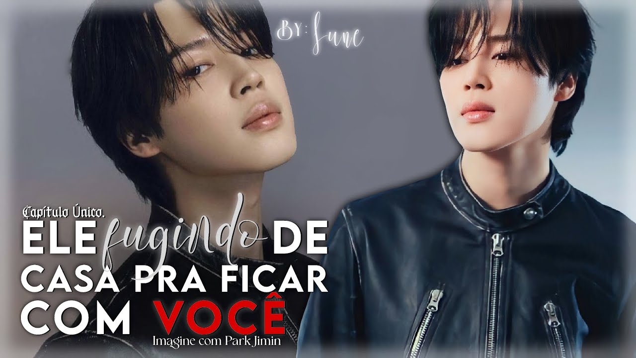 「Ele fugind0 de casa pra ficar com você.」– [+12] Park Jimin | Ep. Único