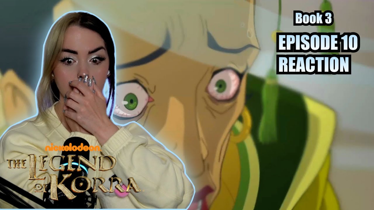 LONG LIVE THE QUEEN…THE LEGEND OF KORRA BOOK 3 EPISODE 10 REACTION