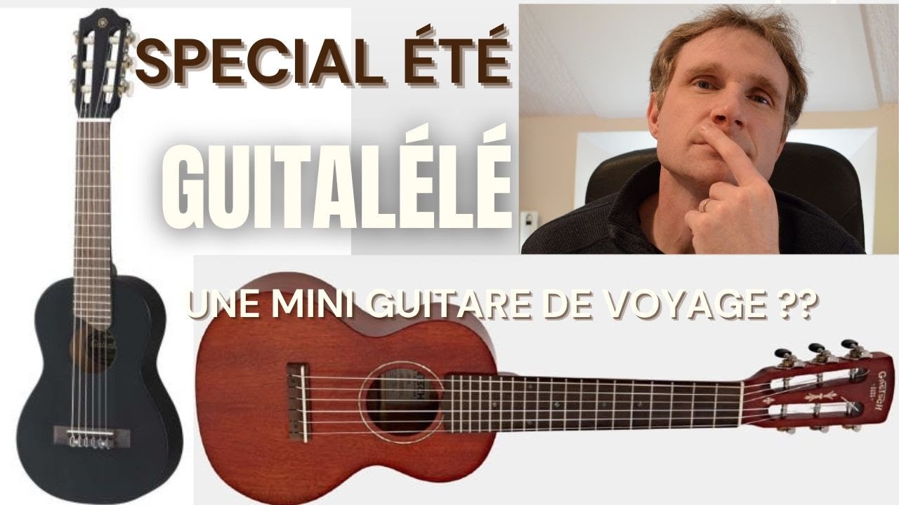 Guitalélé : une guitare de voyage géniale ??