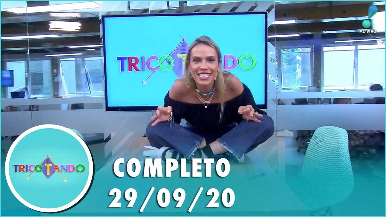 Tricotando (29/09/20)  | Completo
