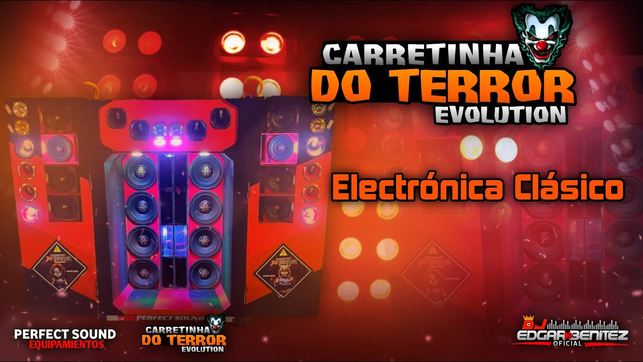 Electrónica Clásico - Carretinha Do Terror Evolution