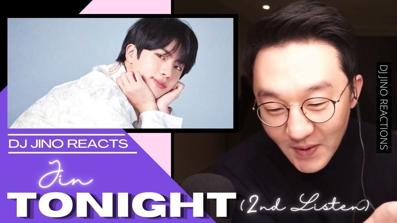 DJ REACTION to KPOP - BTS JIN TONIGHT (2ND LISTEN)