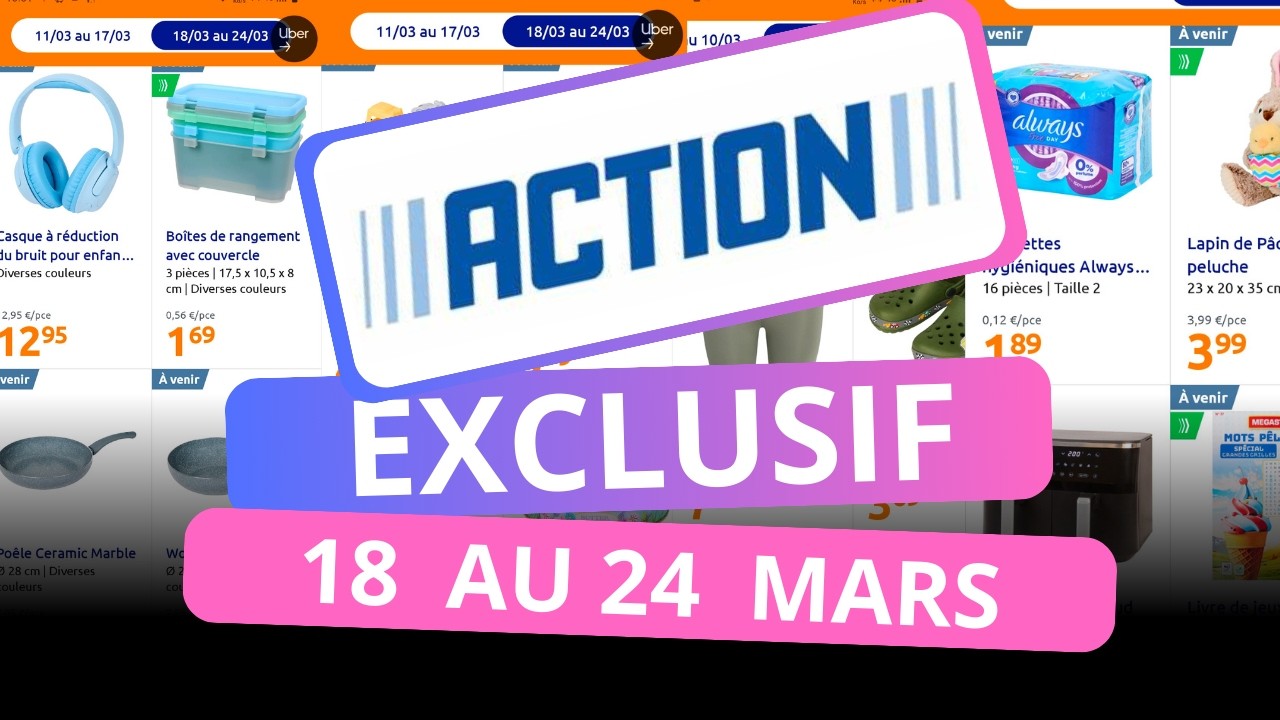 ACTION - 18 mars AU 24 mars (Exclusif parution dans 2 semaines)
