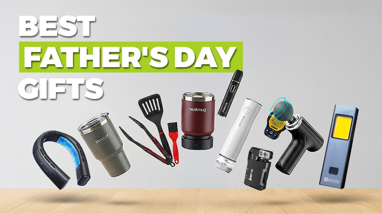 Top 10 Father's Day Gifts That Dads Actually Want in 2026