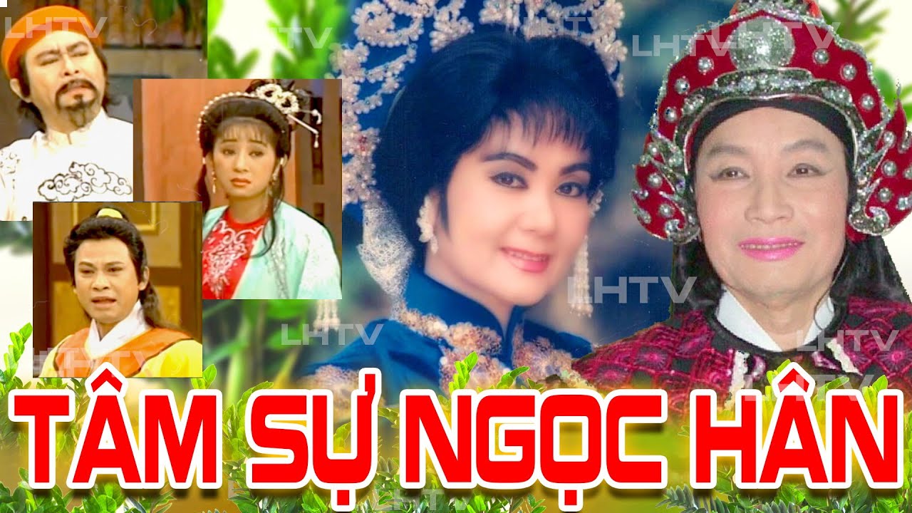 Cải Lương thời hoàng kim Tâm Sự Ngọc Hân - Mỹ Châu, Minh Vương, Thoại Mỹ....