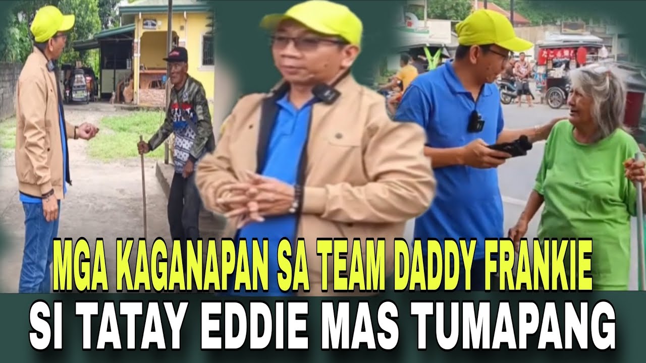 IBAT IBANG KAGANAPAN SA TEAM DADDY FRANKIE | TATAY EDDIE MAS TUMAPANG, WALA NG KILALA!