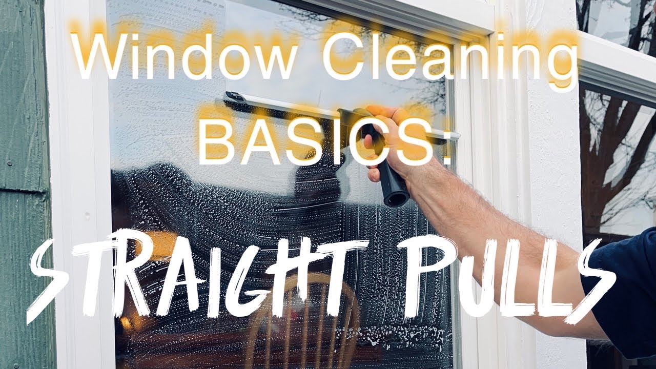 Window Cleaning BASICS: Straight Pulls
