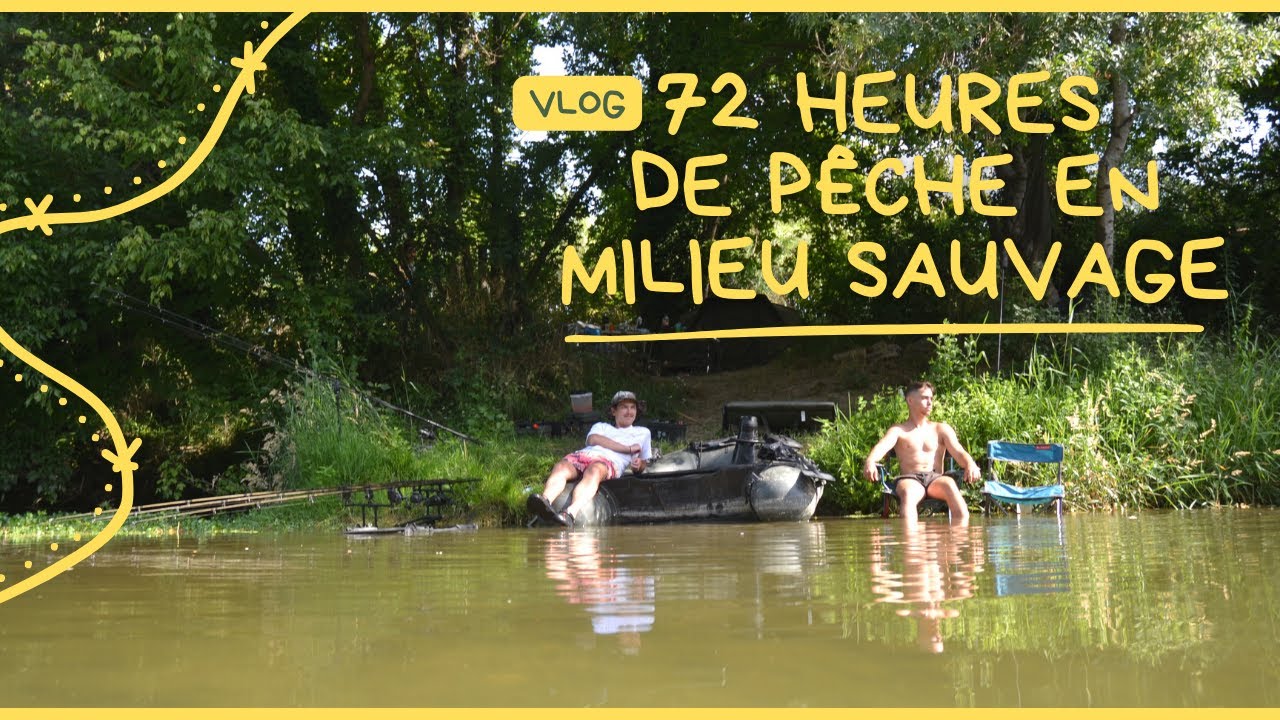 Pêche de la Carpe en Rivière Sauvage 72h