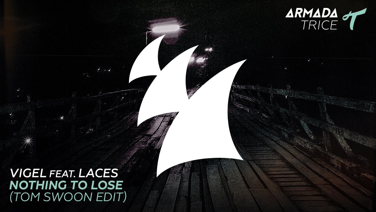 Vigel feat. LACES - Nothing To Lose (Tom Swoon Radio Edit)