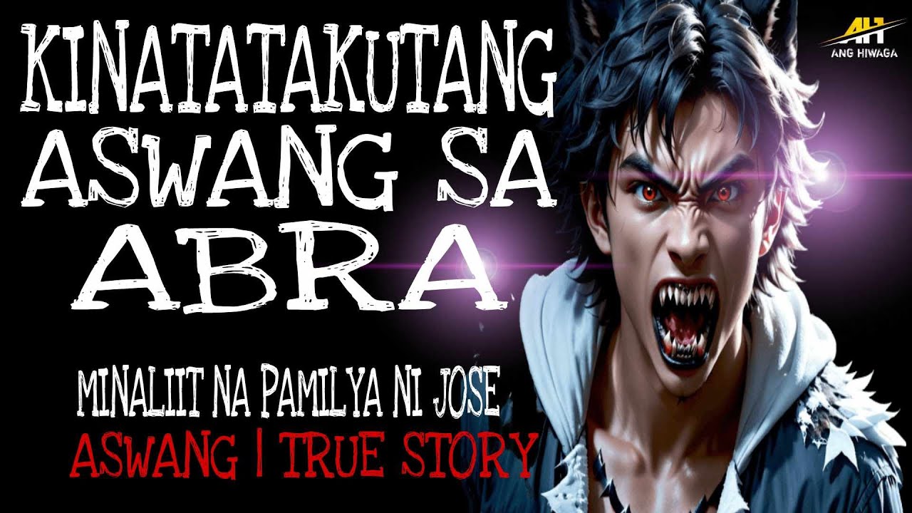 KINATATAKUTANG ASWANG SA ABRA