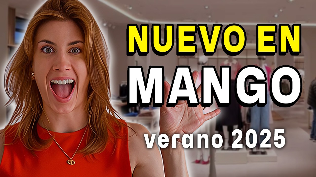 NUEVO en MANGO | Colecci&oacute;n VERANO 2025