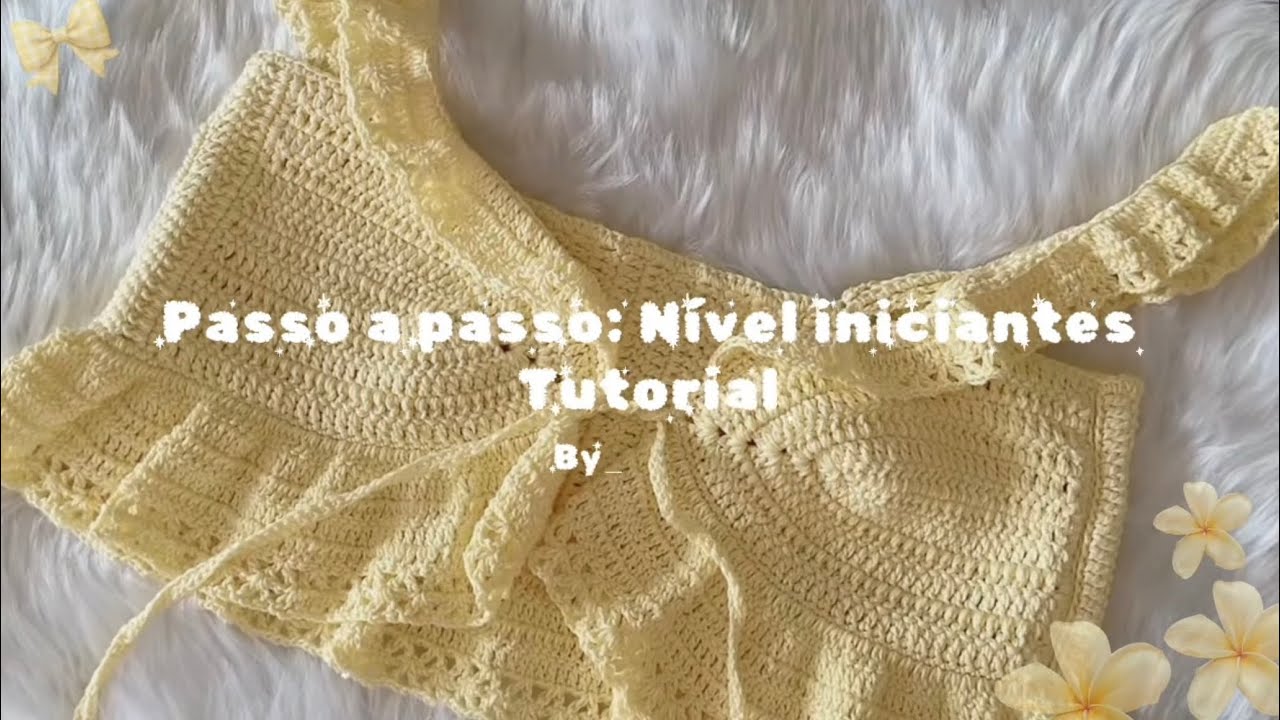 TOP de babado crochê| Passo a passo-Para iniciantes! ♡ Tutorial completo 