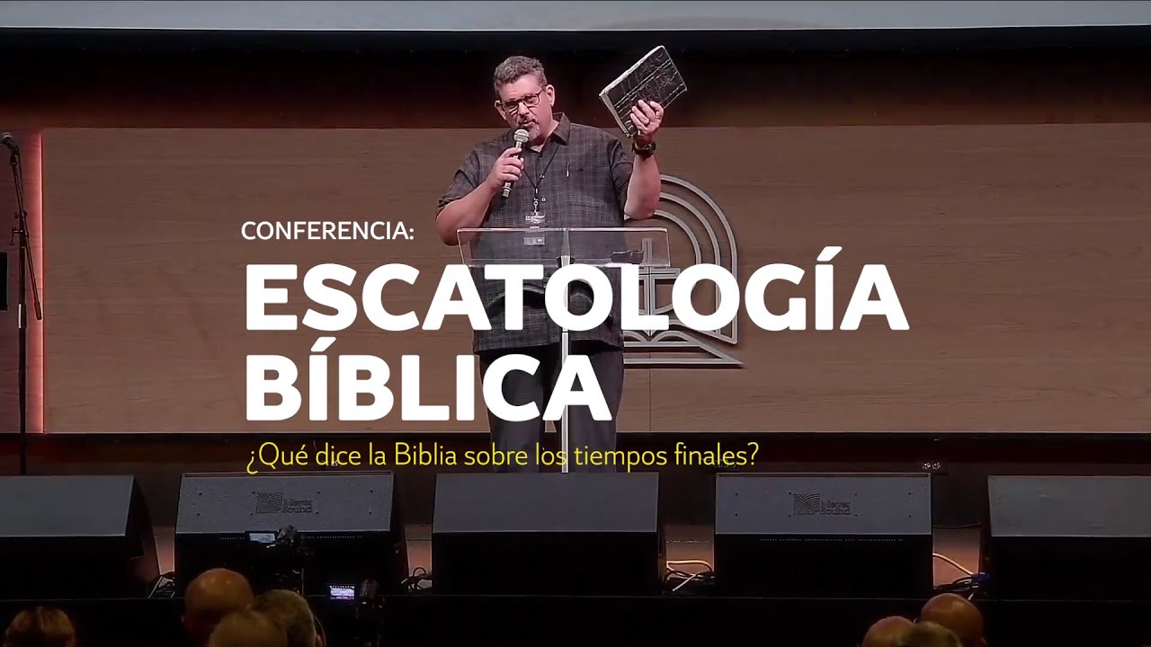 Escatolog&iacute;a B&iacute;blica - Conferencia completa