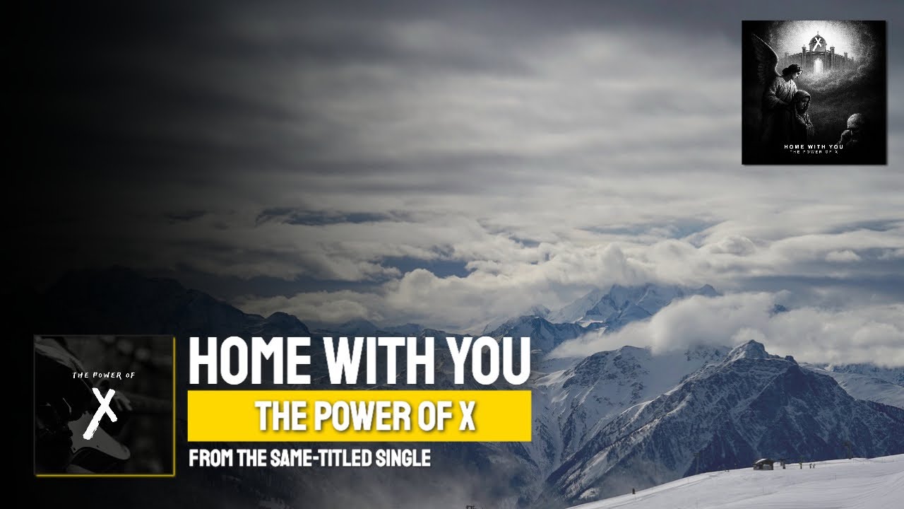 Home With You  ▶️  The Power of X ◀️  Lyric Video on YouTube