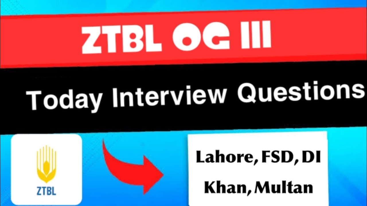 ZTBL OG III Today Interview Questions || Lahore, Faisalabad, DG Khan, Multan