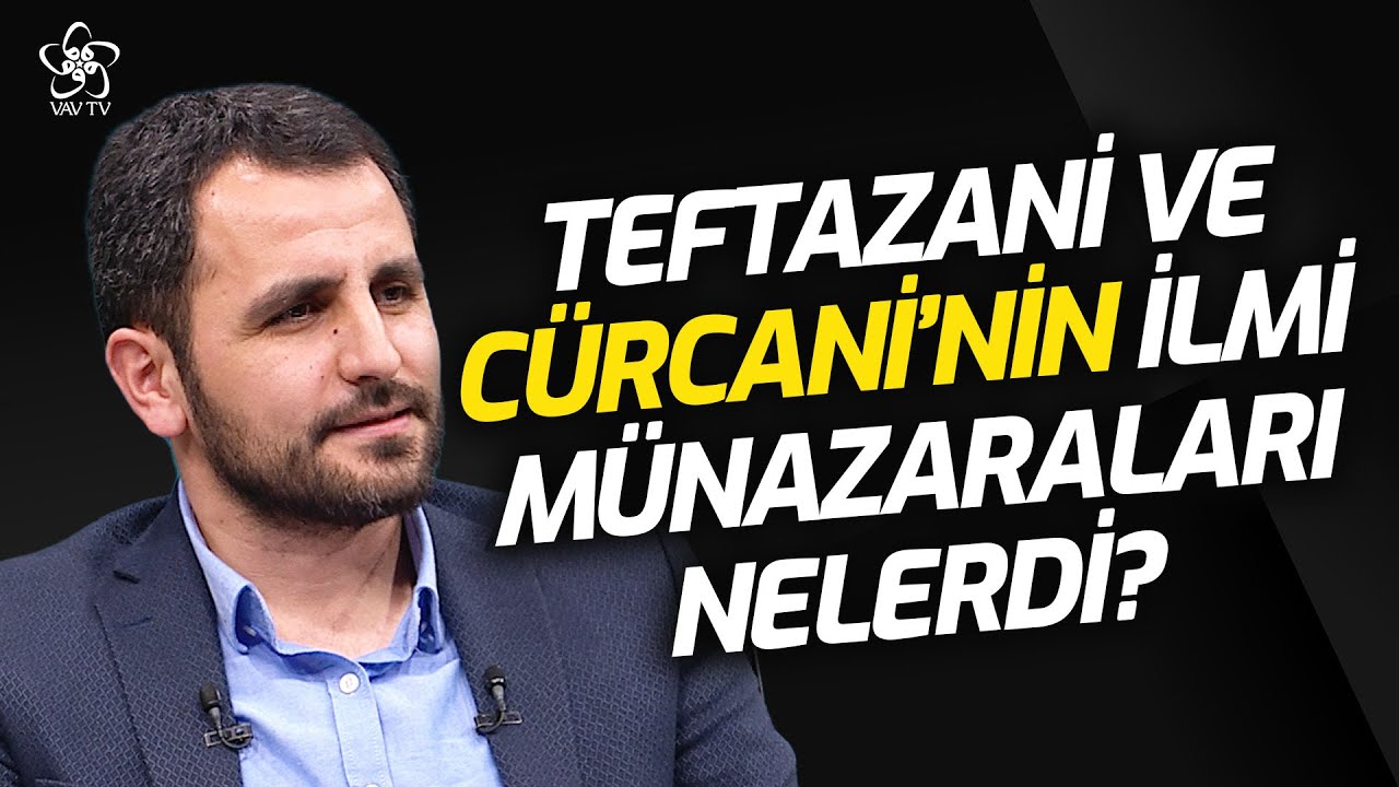 Teftazani ve Cürcani'nin İlmi Münazaraları Nelerdir? | VAV TV