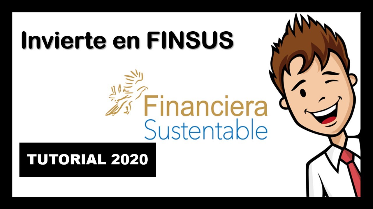 Tutorial para aprender a invertir en FINSUS-&iquest;C&oacute;mo invertir en Financiera Sustentable?