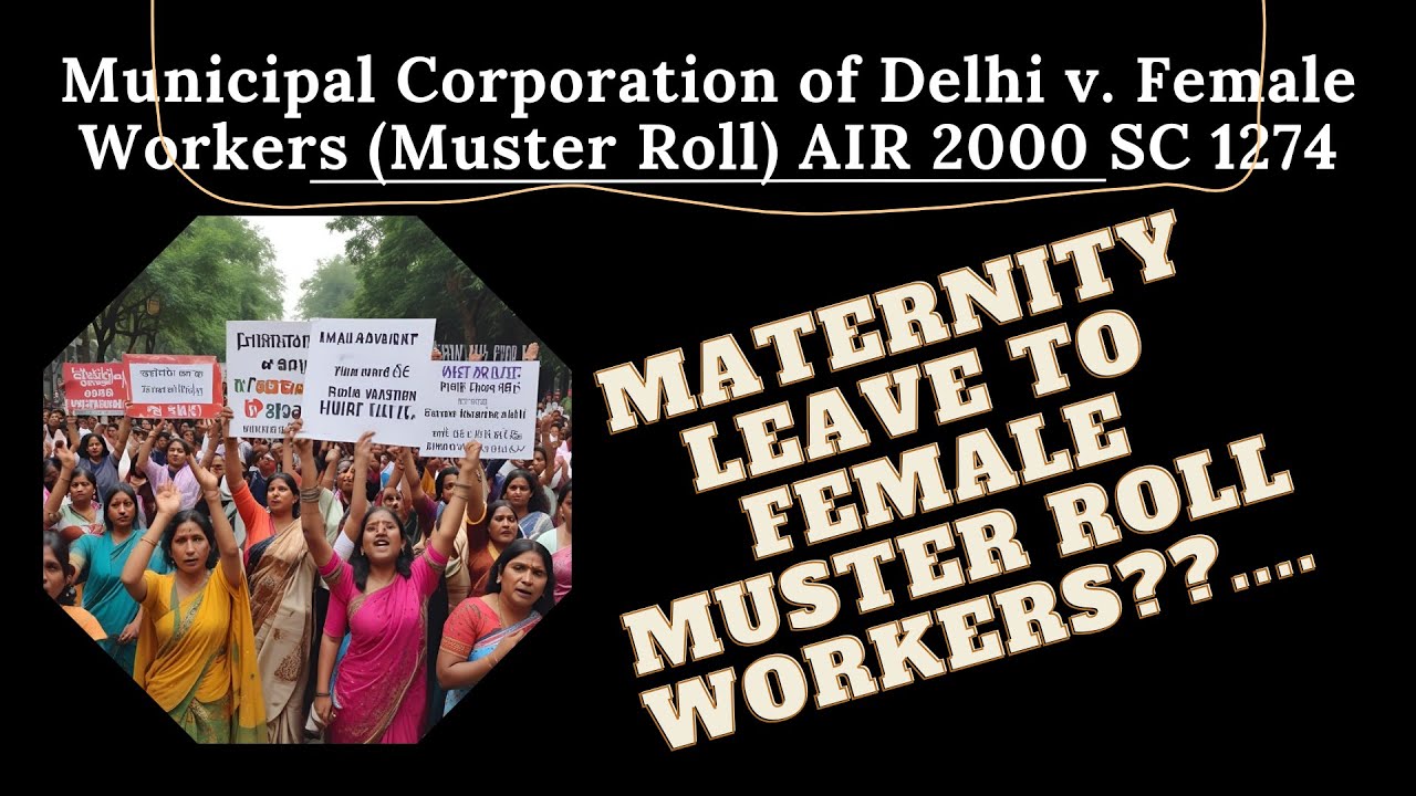 Municipal Corporation of Delhi v. Female Workers (Muster Roll) Case Summary|| Labour Law