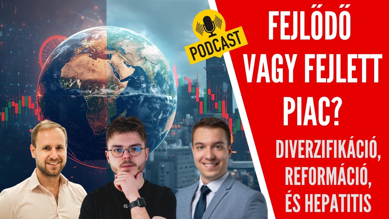 Fejlődő vagy fejlett piac? Hol van most a potenciál? Lakatos-Tóth Olivér - S09E29