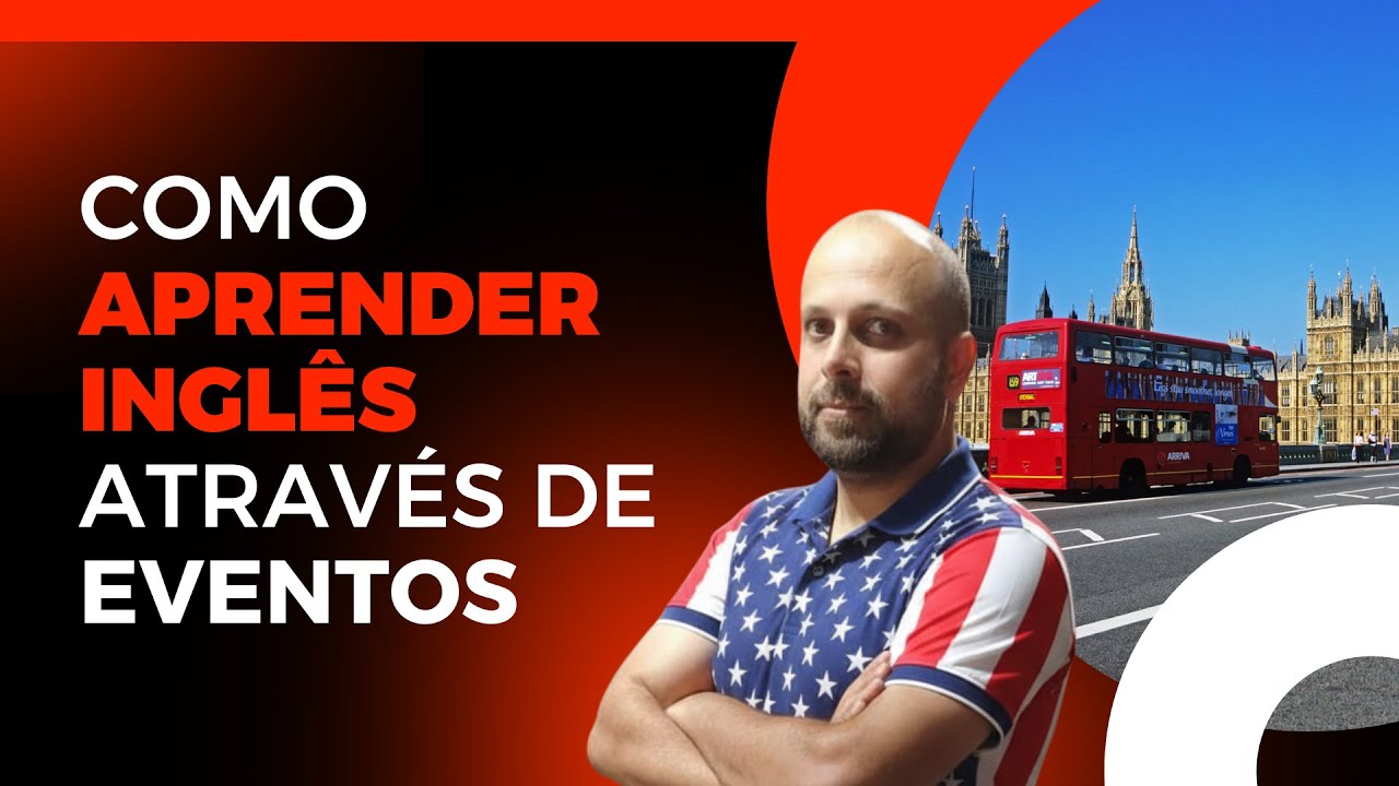 Como aprender inglês por eventos PARTE 2