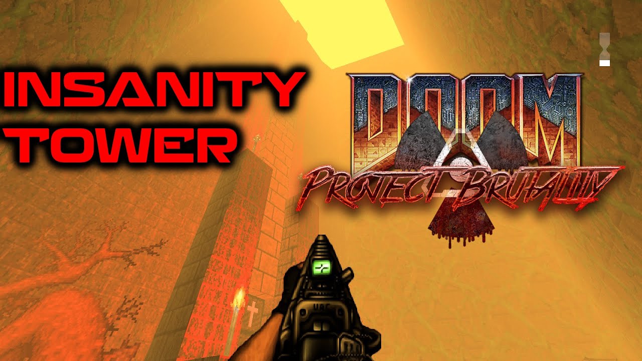 Doom: Insanity Tower - PROJECT BRUTALITY