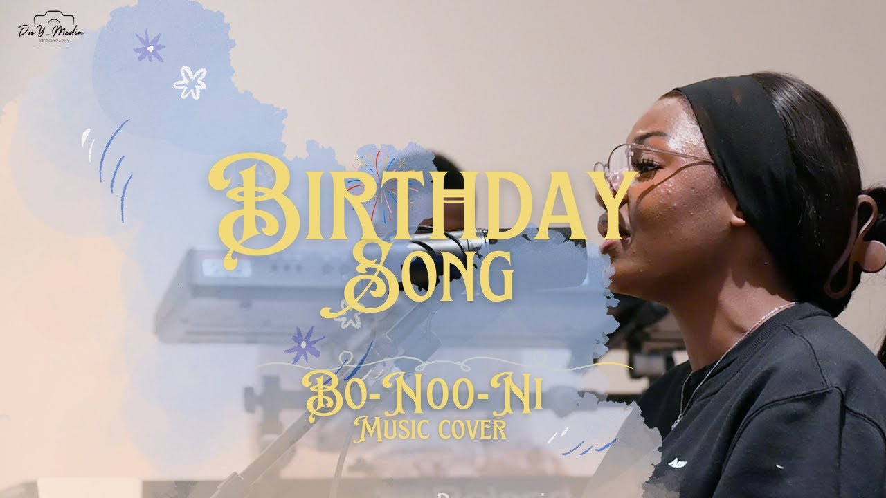 Bo-Noo-Ni (Cover) ft Dilyl A-N || Birthday Song