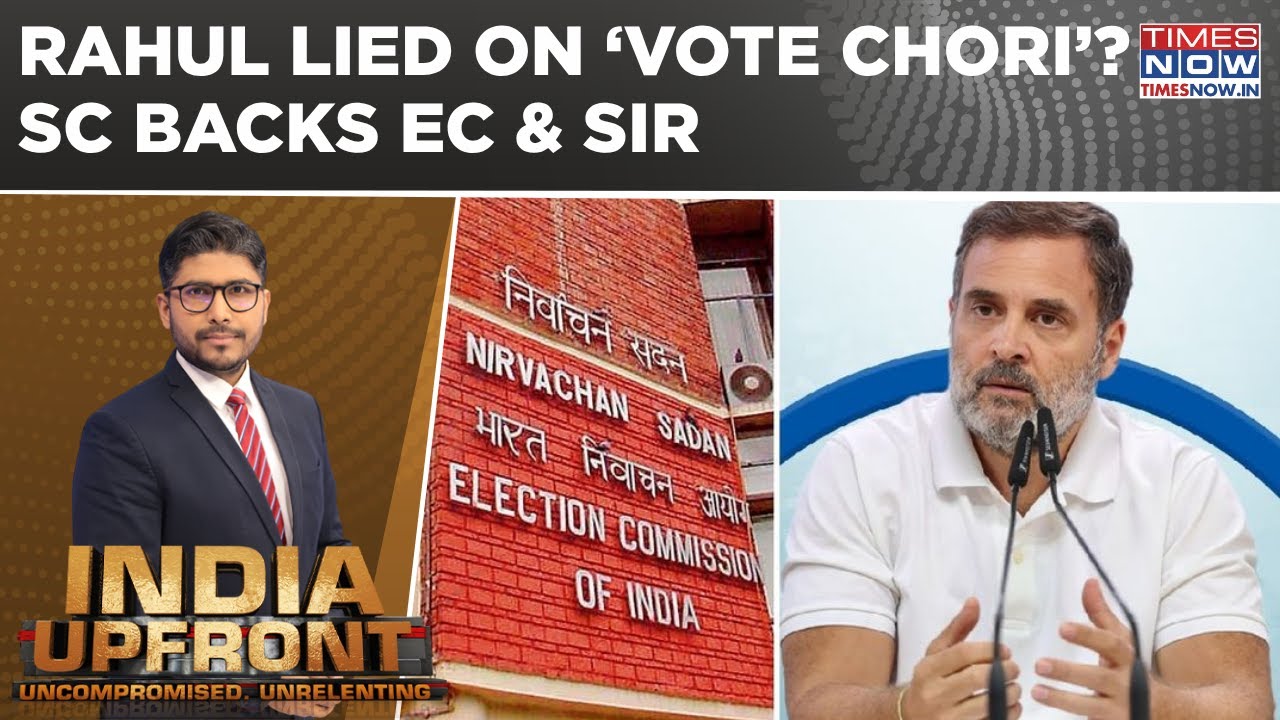 Rahul Lied On &lsquo;Vote Chori&rsquo;? SC Backs EC & SIR | I.N.D.I.A Bloc Vs The 'Indian State'? |India Upfront